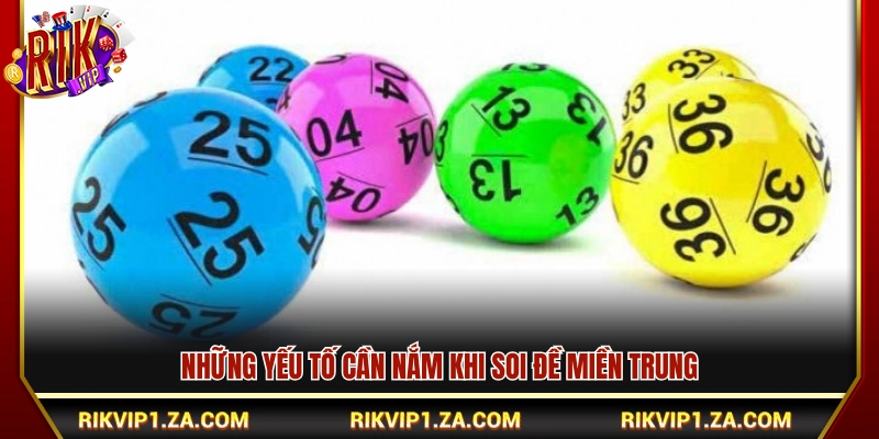 Cách Bắt Đề Miền Trung Chuẩn Xác Theo Cầu Dễ Trúng Tại Rikvip 3 Điểm cần biết khi chốt đề miền Trung