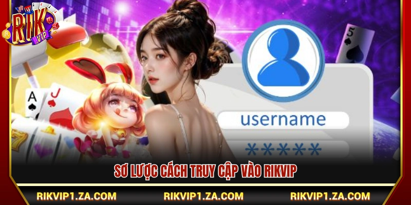 Tổng quan các bước đăng nhập Rikvip