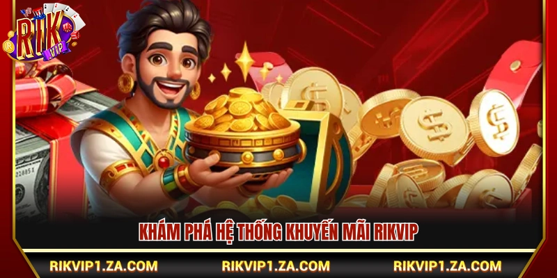 Khuyến Mãi Rikvip – Tổng Hợp Ưu Đãi Hấp Dẫn Mới Nhất 2026 2 Trải nghiệm kho khuyến mãi Rikvip