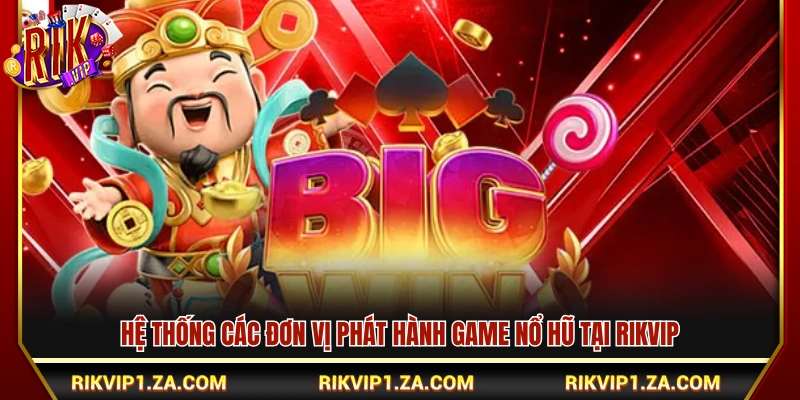 Các đối tác cung cấp slot game cho Rik Vip