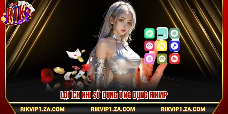 Tải Rikvip – Cài Đặt Ứng Dụng Nhanh Trên Điện Thoại 2 Ưu điểm khi thực hiện tải Rikvip
