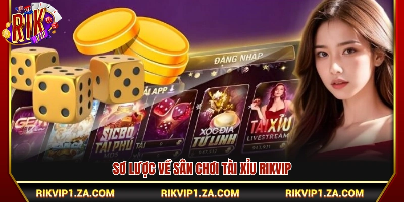 Tài Xỉu Rikvip – Sảnh Chơi Đổi Thưởng Được Yêu Thích 1 Khái quát về sảnh cược Tài Xỉu Rikvip